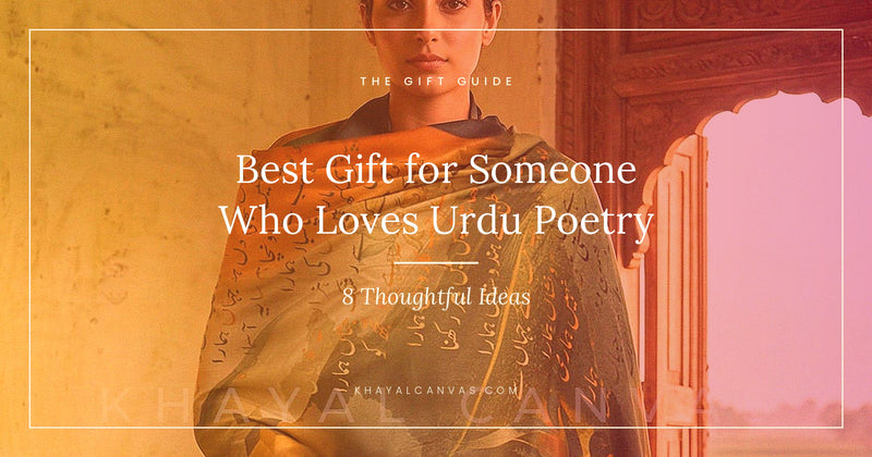 Best Gift for Someone Who Loves Urdu Poetry: 8 Thoughtful Ideas